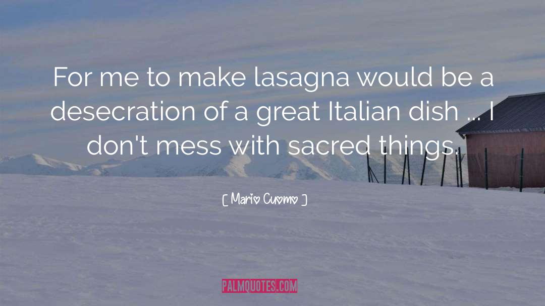 Lasagna quotes by Mario Cuomo