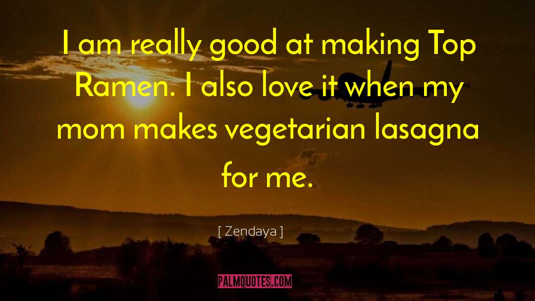 Lasagna quotes by Zendaya