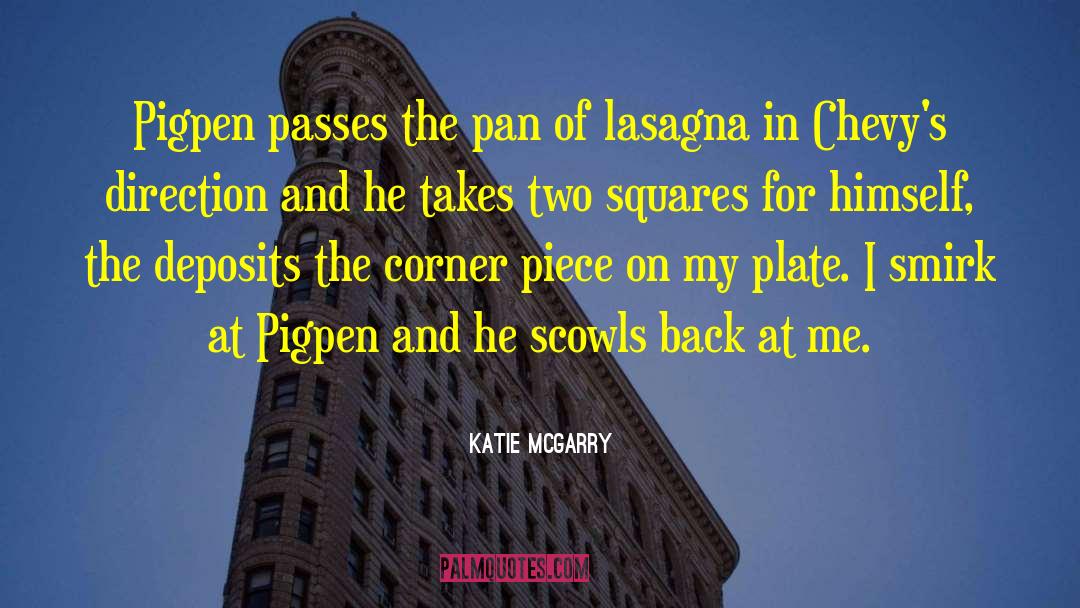 Lasagna quotes by Katie McGarry