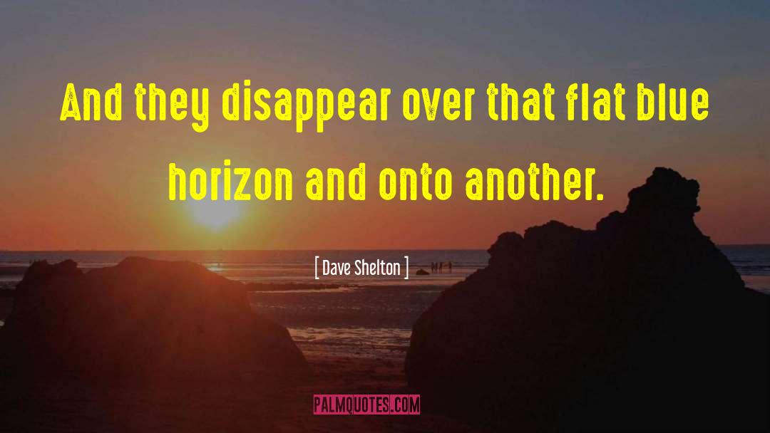 Lasean Shelton quotes by Dave Shelton