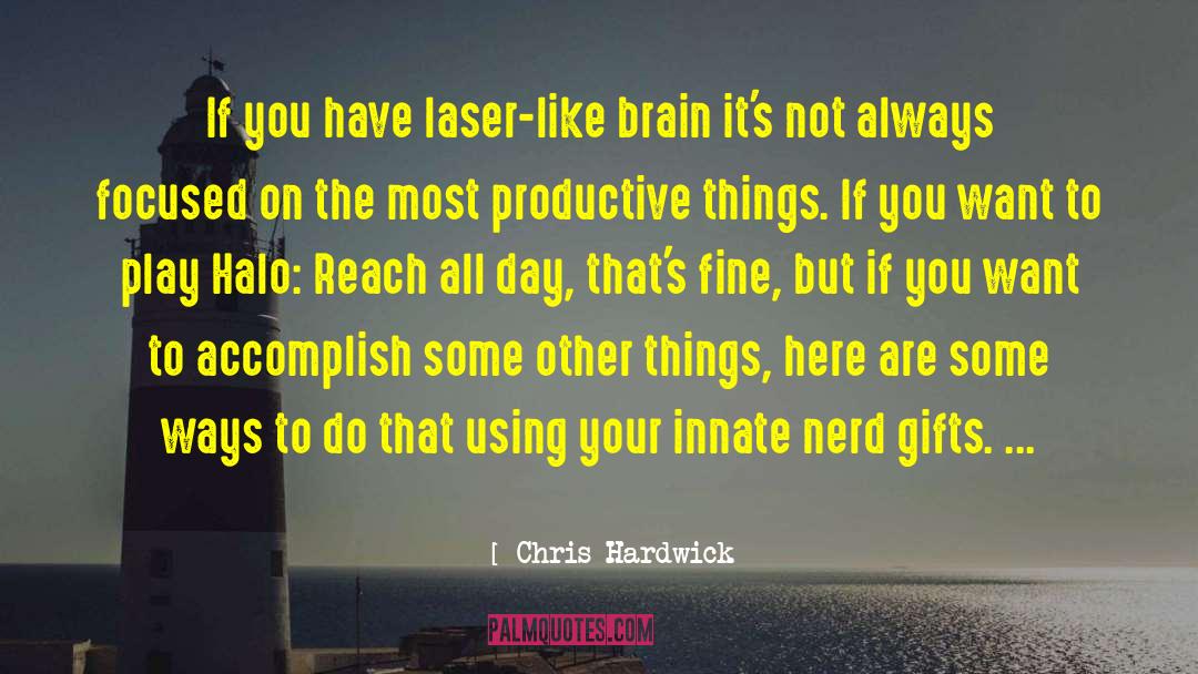 Lasers quotes by Chris Hardwick