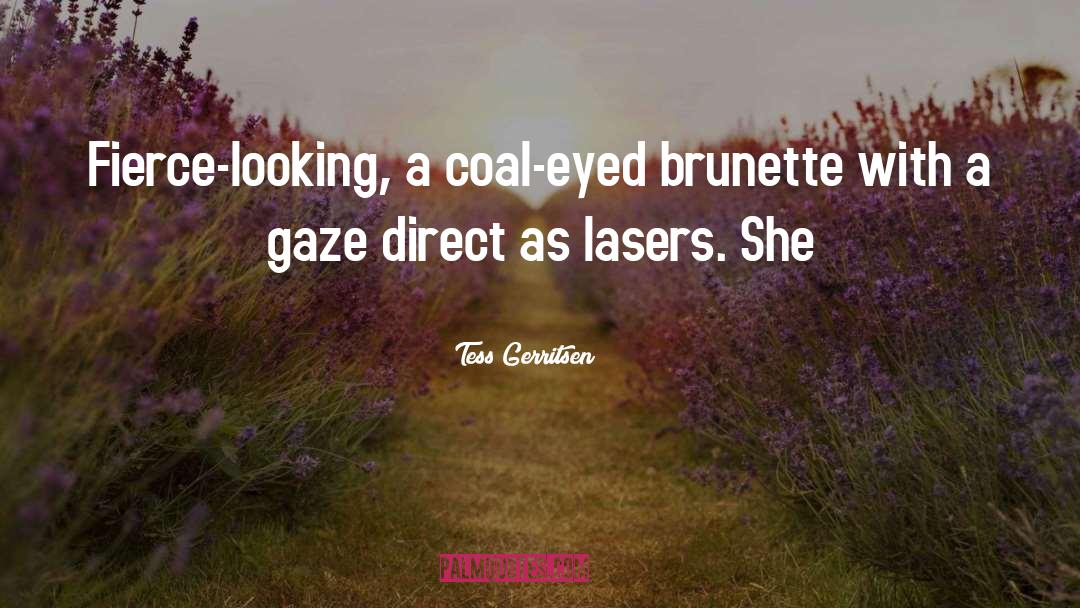 Lasers quotes by Tess Gerritsen