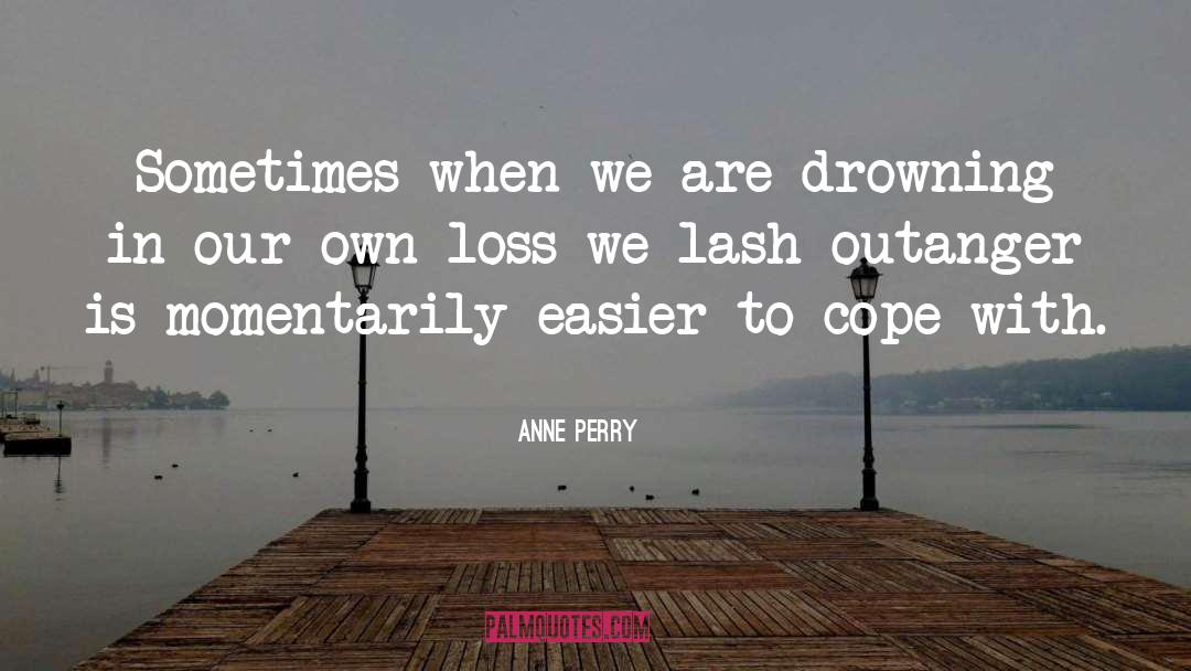 Lash Out quotes by Anne Perry