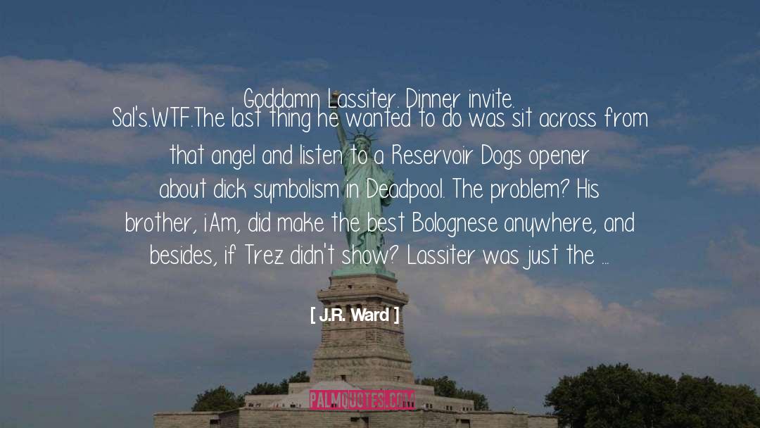 Lassiter To Tohr quotes by J.R. Ward