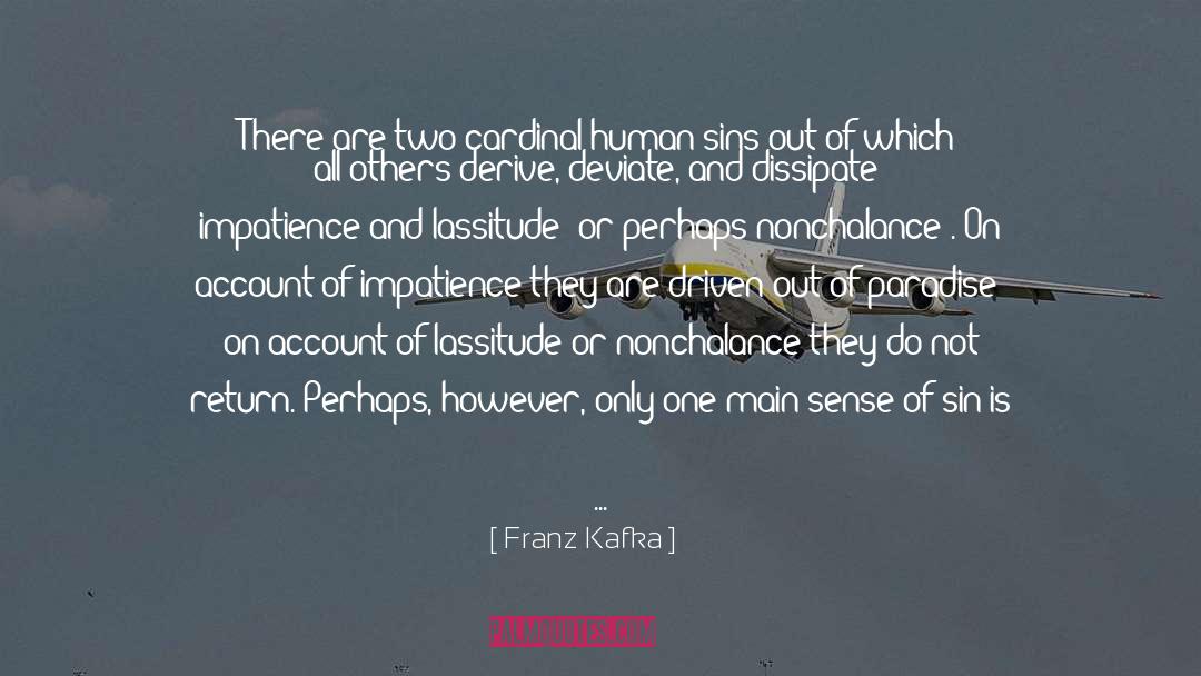 Lassitude quotes by Franz Kafka