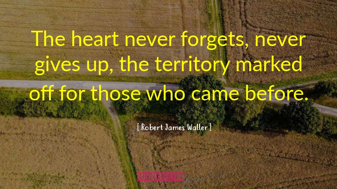 Lasso The Heart quotes by Robert James Waller
