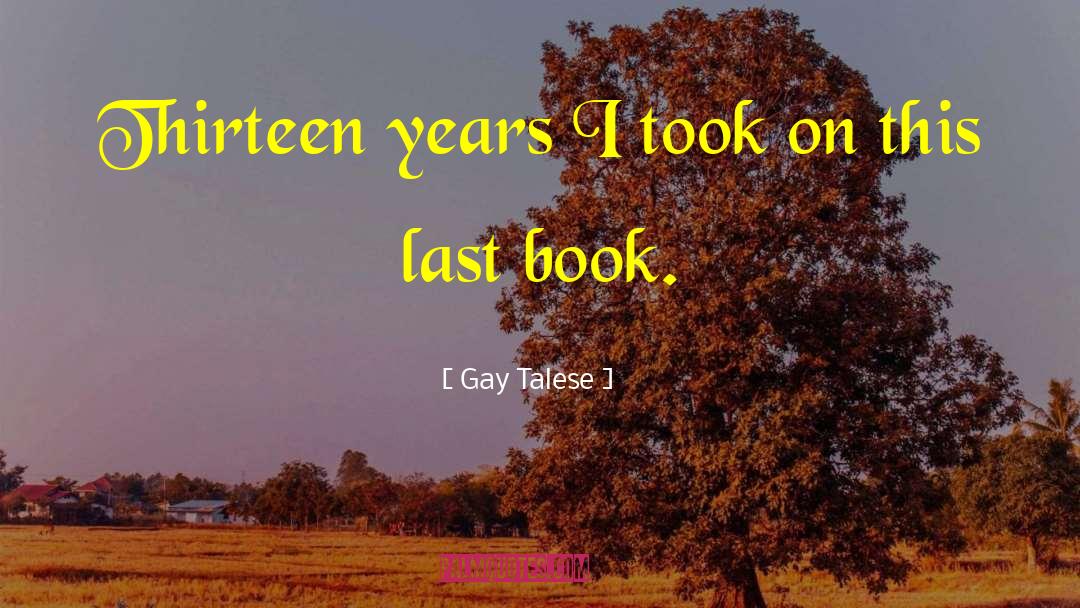 Last Book quotes by Gay Talese