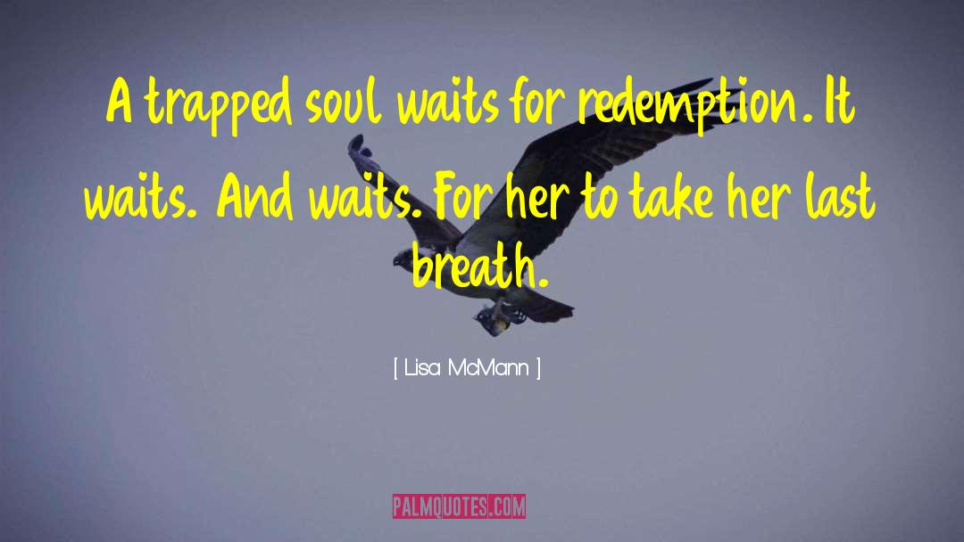 Last Breath quotes by Lisa McMann