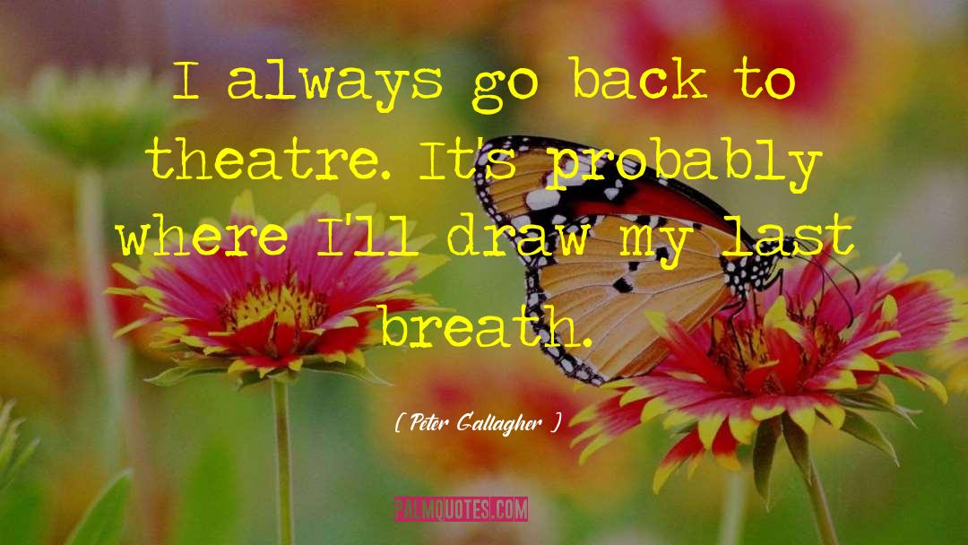 Last Breath quotes by Peter Gallagher