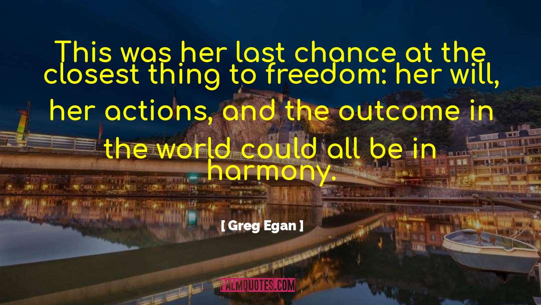 Last Chance quotes by Greg Egan