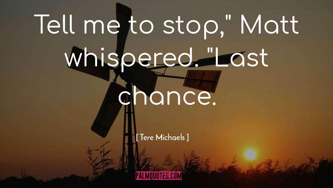 Last Chance quotes by Tere Michaels