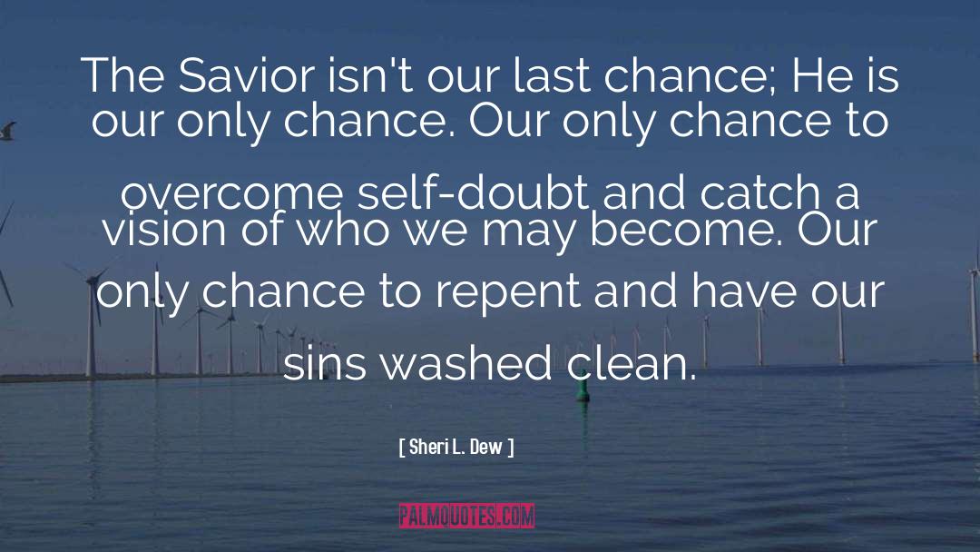 Last Chance quotes by Sheri L. Dew
