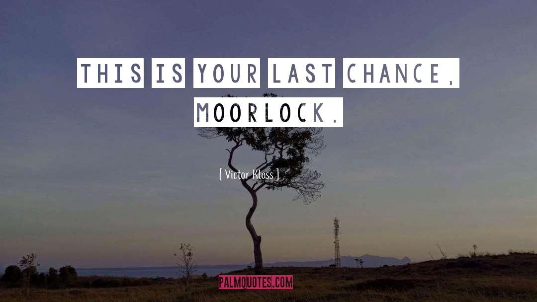 Last Chance quotes by Victor Kloss