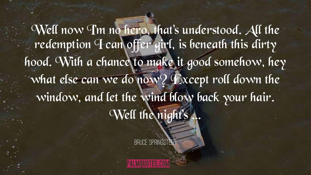 Last Chance quotes by Bruce Springsteen