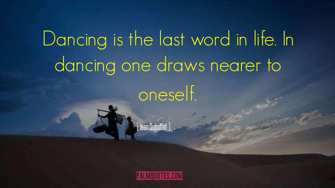 Last Dance quotes by Jean Dubuffet