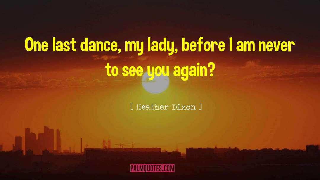 Last Dance quotes by Heather Dixon