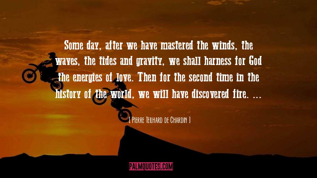 Last Day Of History quotes by Pierre Teilhard De Chardin