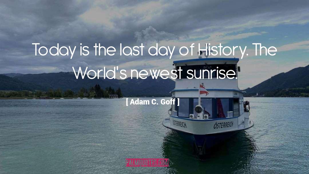 Last Day quotes by Adam C. Goff