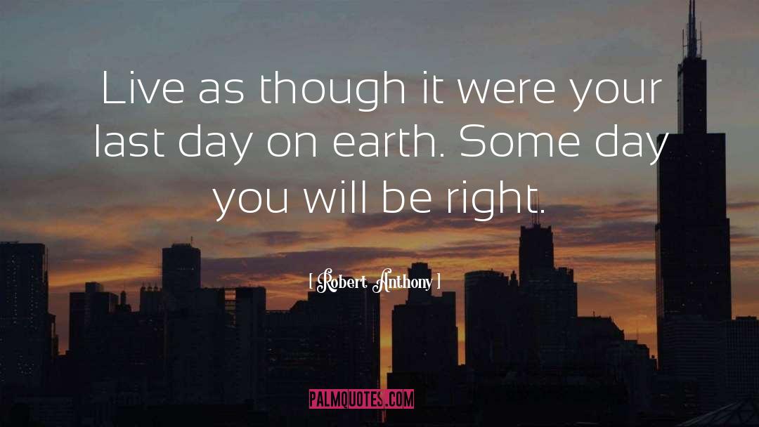 Last Day quotes by Robert Anthony