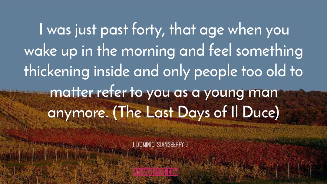 Last Days quotes by Dominic Stansberry