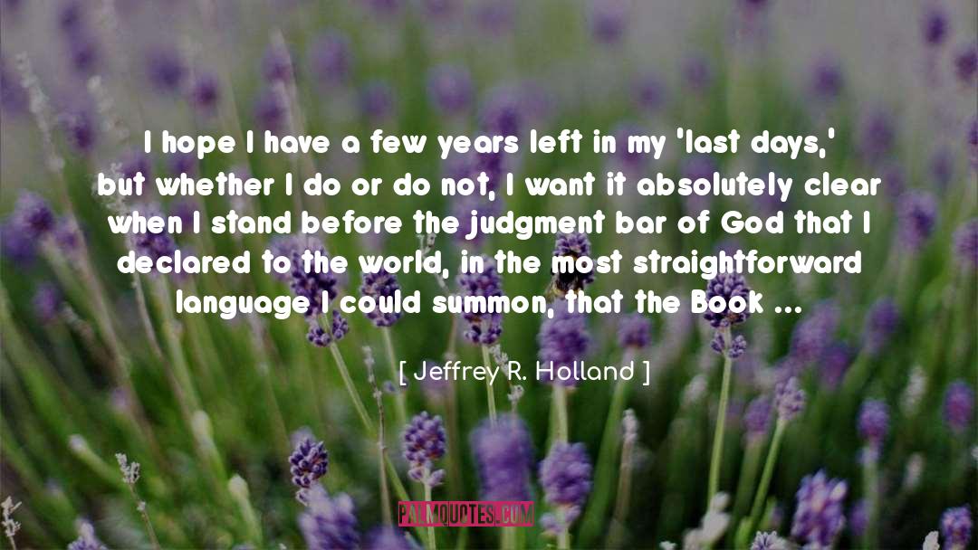 Last Days quotes by Jeffrey R. Holland