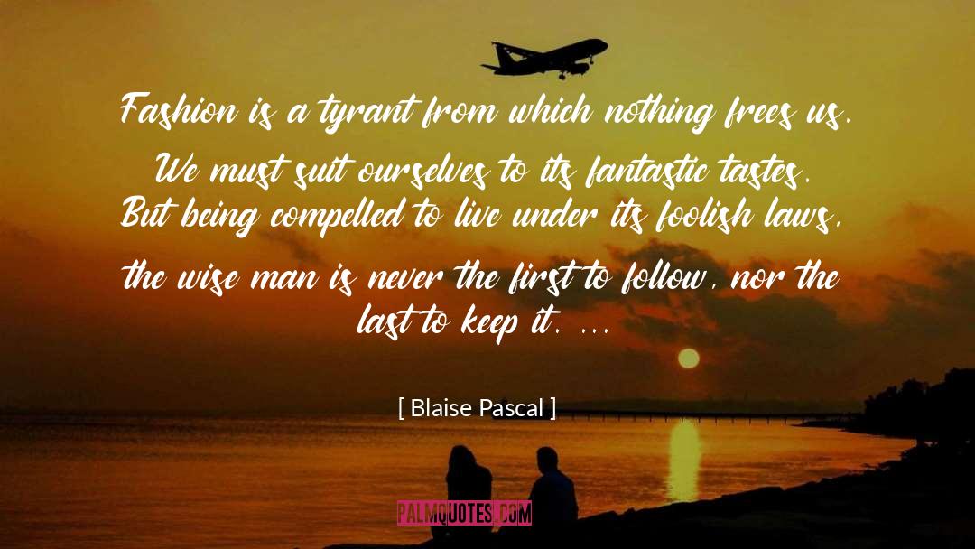 Last First Kiss quotes by Blaise Pascal