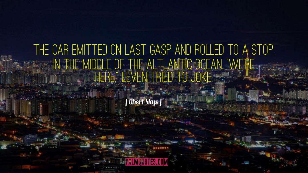 Last Gasp quotes by Obert Skye