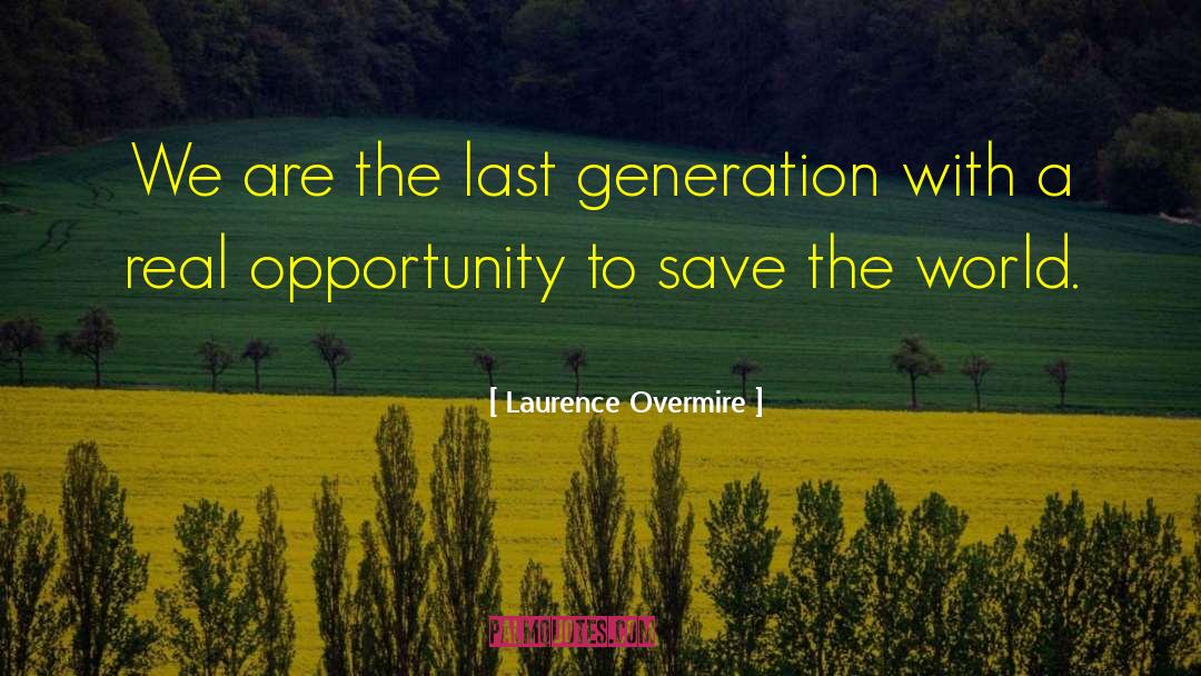 Last Generation quotes by Laurence Overmire