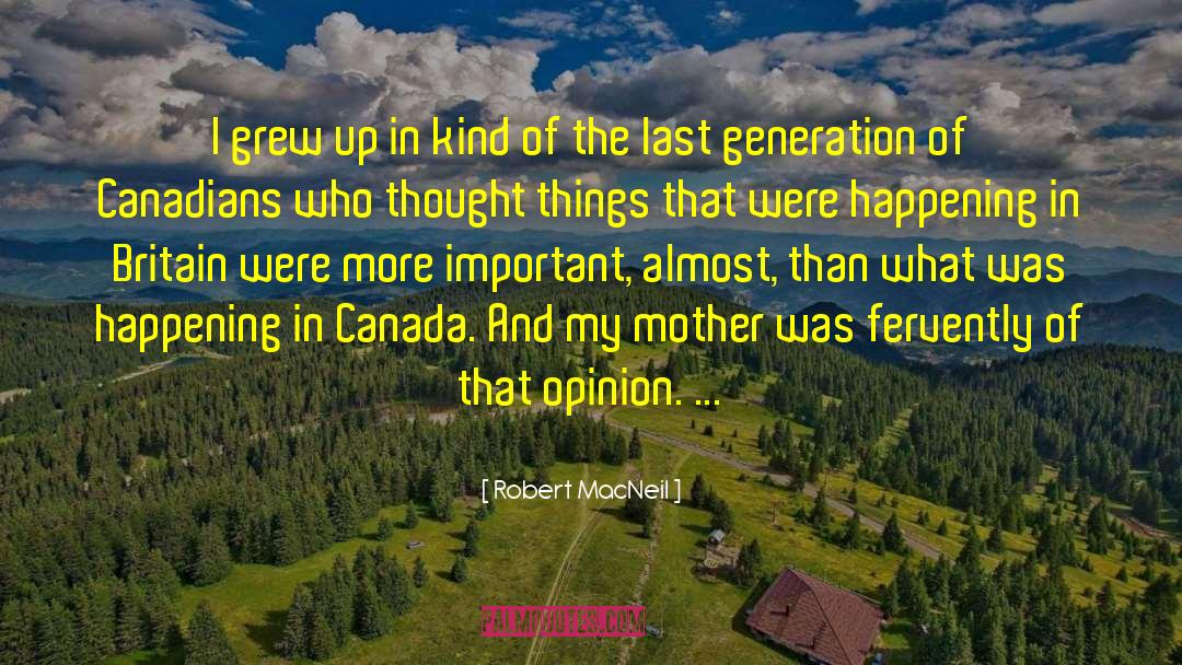 Last Generation quotes by Robert MacNeil