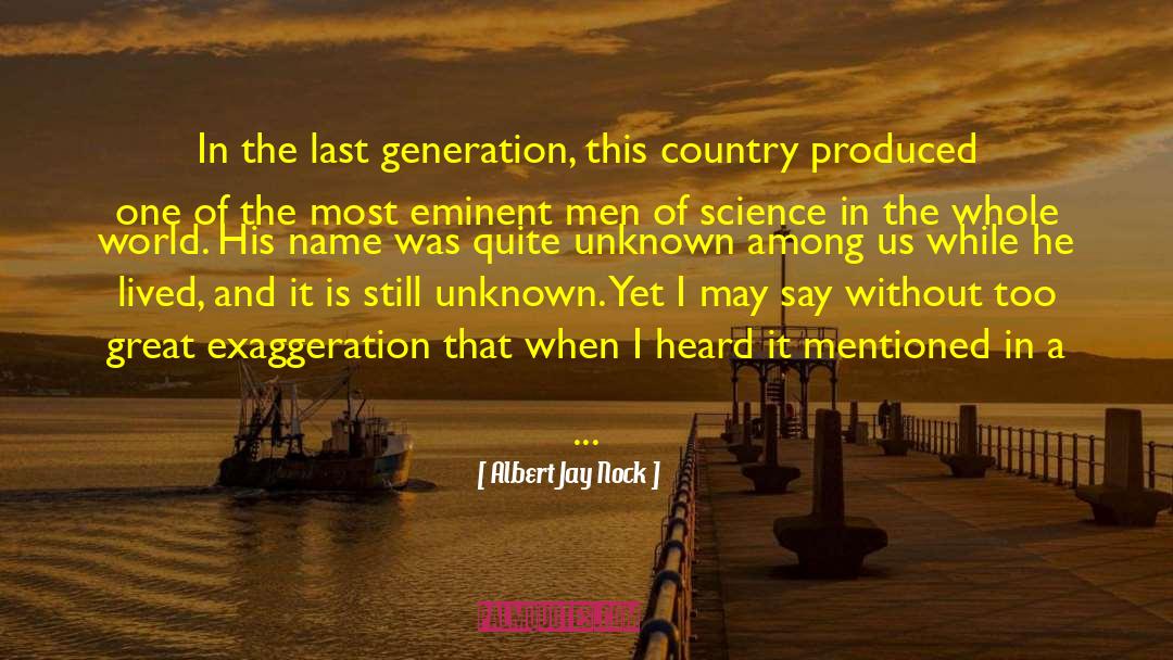 Last Generation quotes by Albert Jay Nock