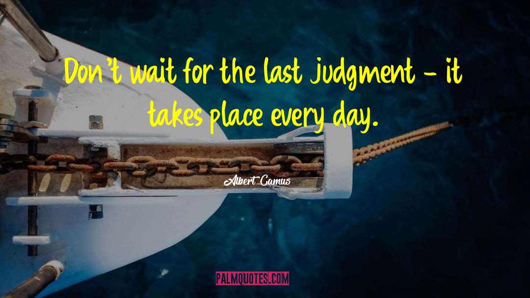 Last Judgment quotes by Albert Camus