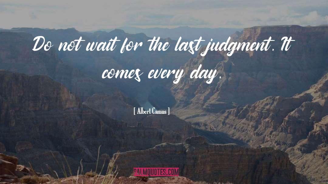 Last Judgment quotes by Albert Camus