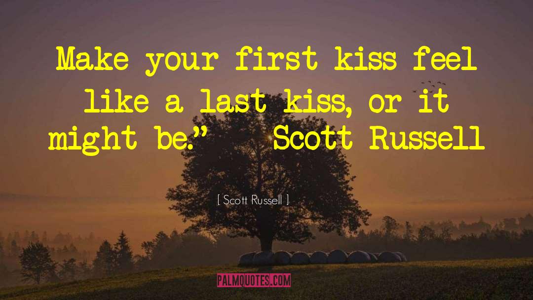 Last Kiss quotes by Scott Russell