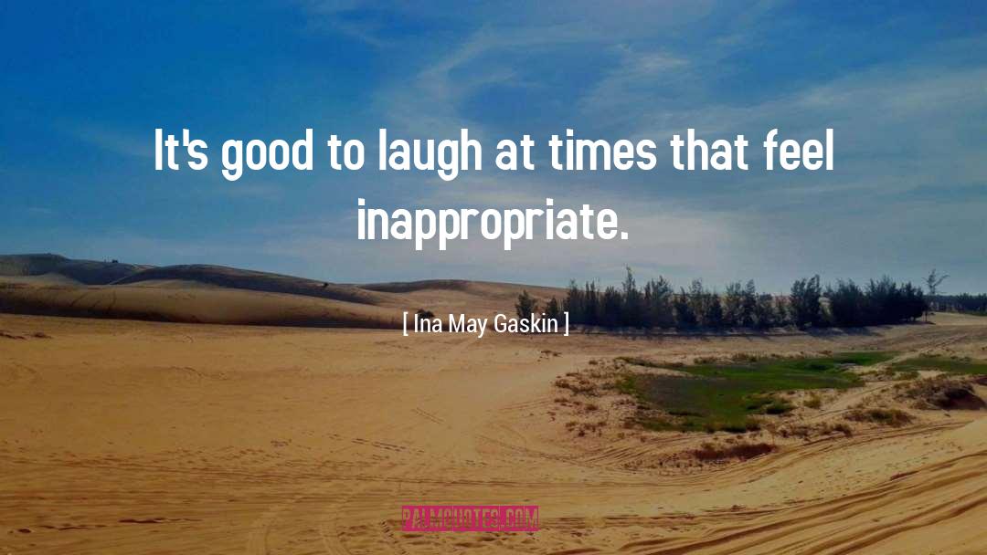 Last Laugh quotes by Ina May Gaskin