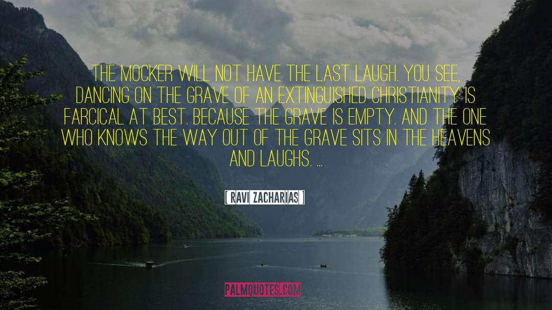 Last Laugh quotes by Ravi Zacharias