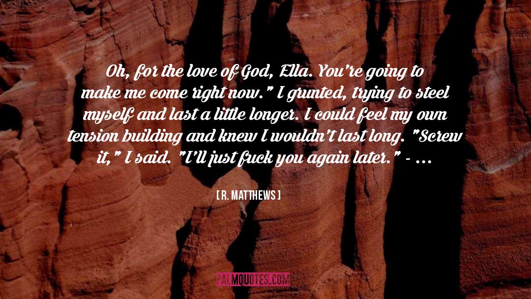 Last Long quotes by R. Matthews