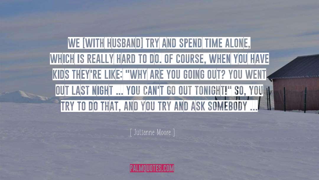 Last Longer Pills quotes by Julianne Moore