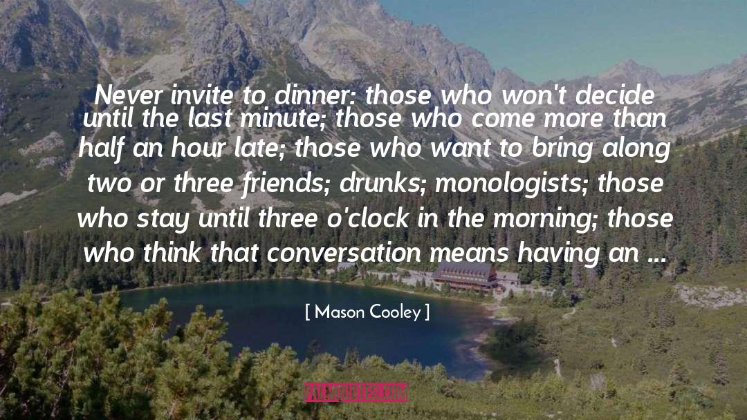 Last Minute quotes by Mason Cooley