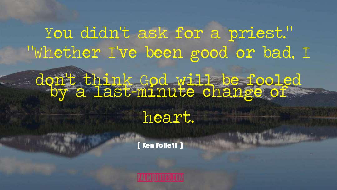 Last Minute quotes by Ken Follett
