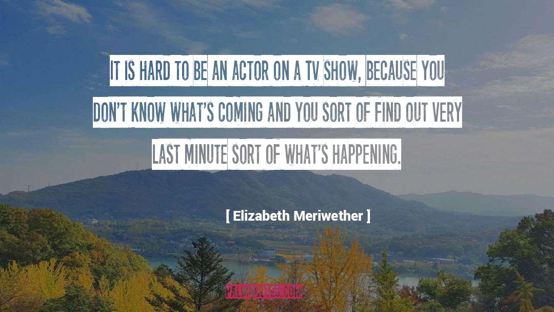 Last Minute quotes by Elizabeth Meriwether