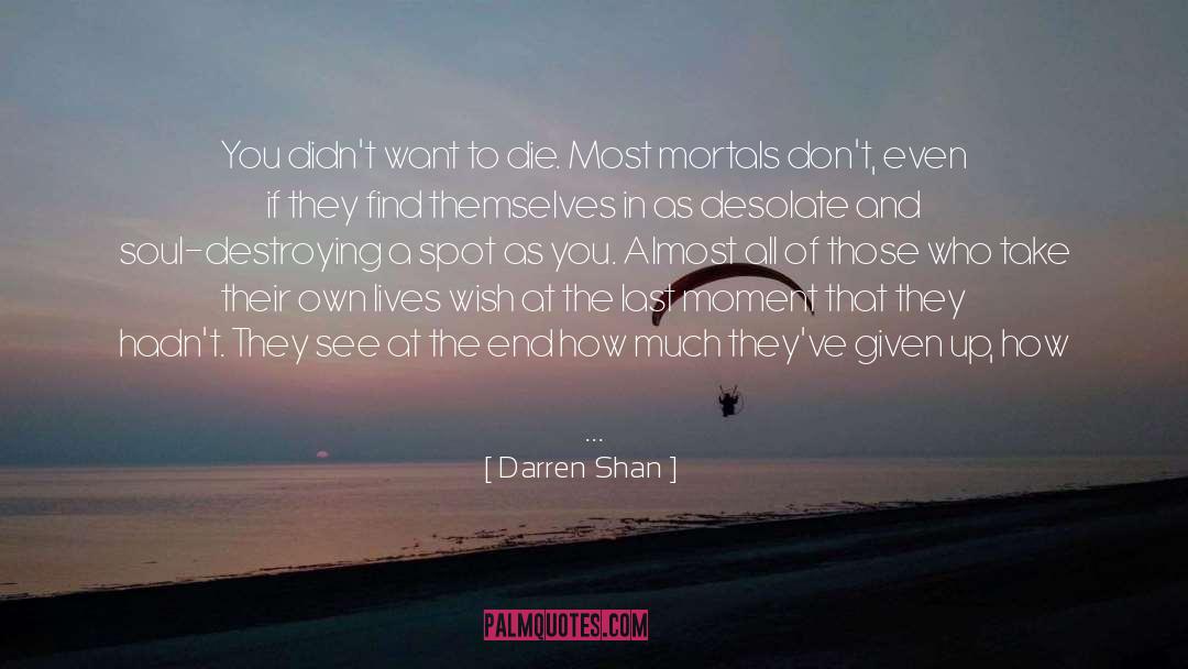 Last Moment quotes by Darren Shan