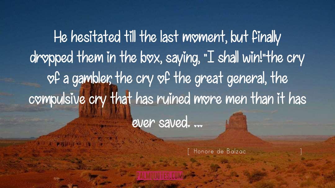 Last Moment quotes by Honore De Balzac