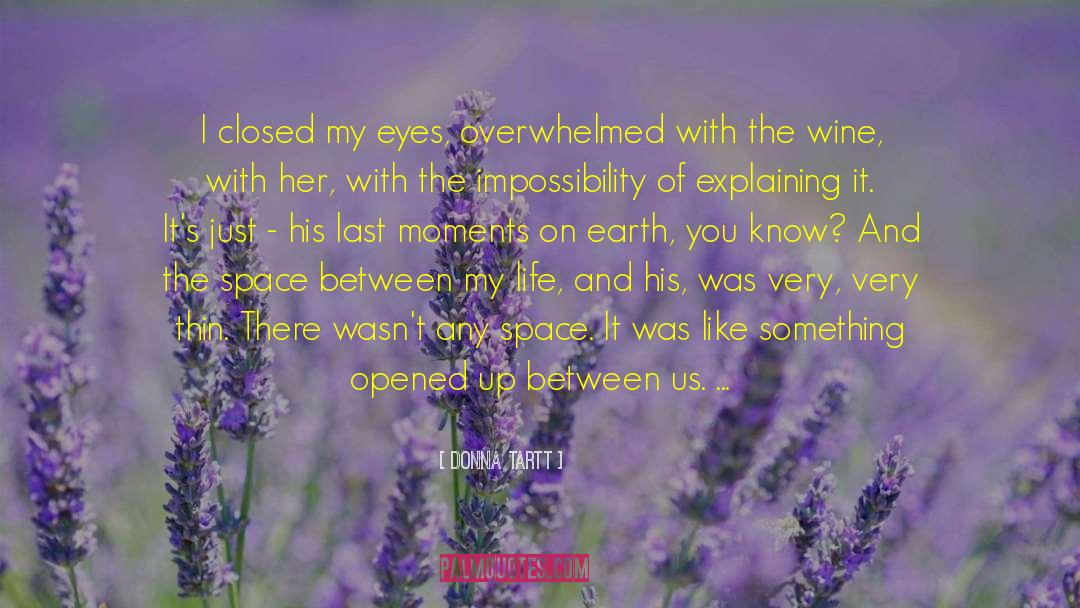 Last Moments quotes by Donna Tartt