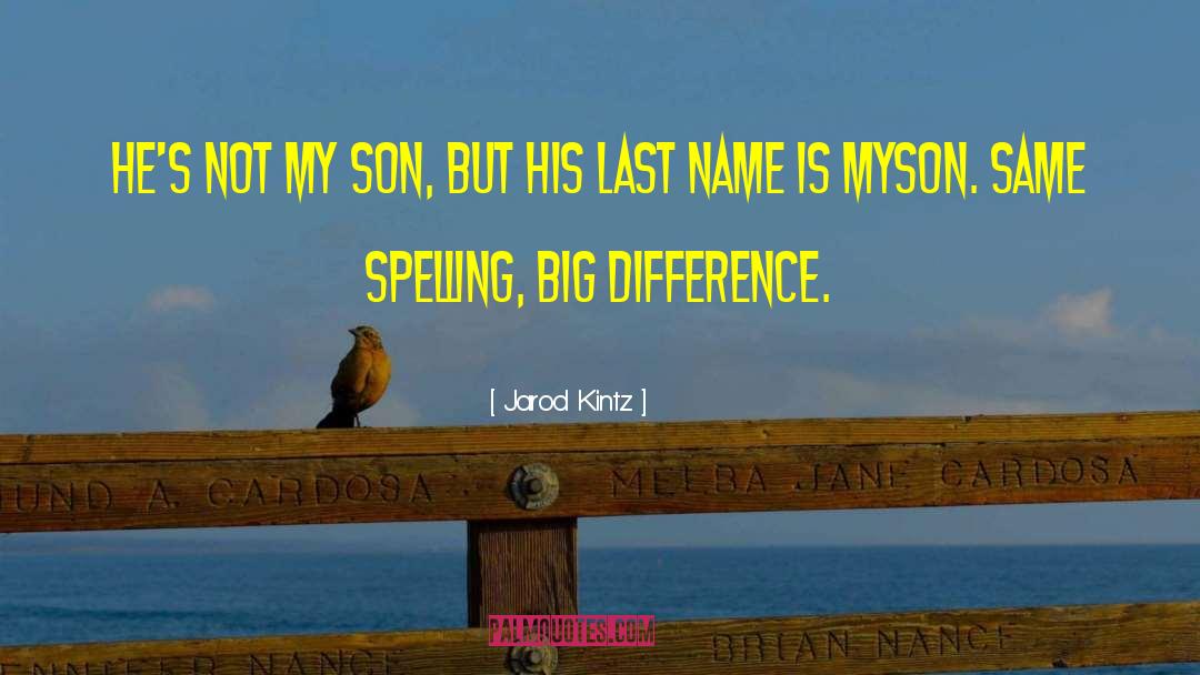Last Name quotes by Jarod Kintz