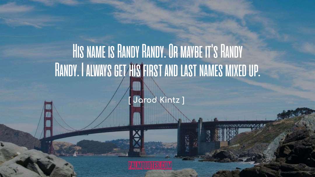 Last Names quotes by Jarod Kintz