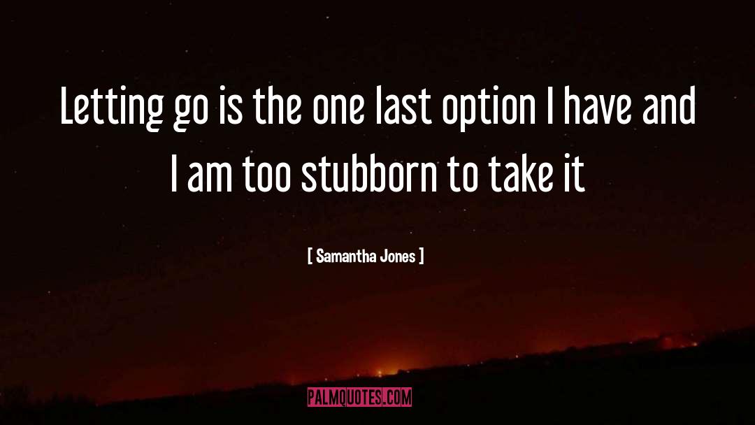 Last Option quotes by Samantha Jones