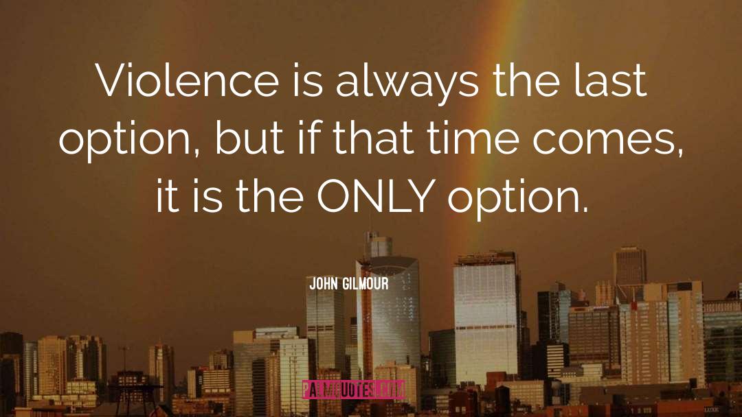 Last Option quotes by John Gilmour
