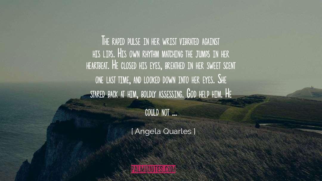 Last Sentences quotes by Angela Quarles