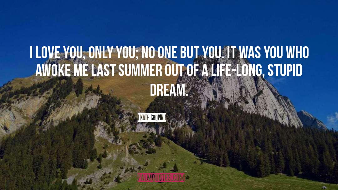 Last Summer quotes by Kate Chopin