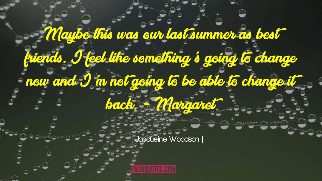 Last Summer quotes by Jacqueline Woodson